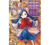 Miya Kazuki Quof Yu Shiina Ascendance of a Bookworm: Fanbook 4 (Tascabile)