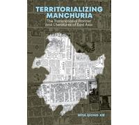 Miya Qiong Xie Territorializing Manchuria (Copertina rigida)
