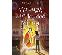 Miya T. Beck Through a Clouded Mirror (Copertina rigida)