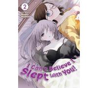 Miyako Miyahara I Can't Believe I Slept With You Vol. 2 (Tascabile)