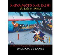 Miyamoto Musashi: A Life in Arms - De Lange William