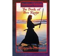 Miyamoto Musashi The Book of Five Rings (Illustrated Edition) (Tascabile)