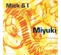 MIYUKI & Mick TAYLOR - Mick And I