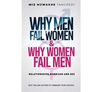 Miz Mzwakhe Tancredi Why Men Fail Women & Why Women Fail Men (Tascabile)