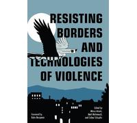 Mizue Aizeki Resisting Borders and Technologies of Violence (Tascabile)