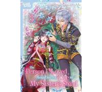 The Person I Loved Asked Me to Die in My Sister's Stead, Volume 3 – TOKYOPOP