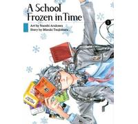 Mizuki Tsujimura A School Frozen in Time 1 (Tascabile)