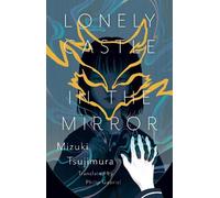Mizuki Tsujimura Lonely Castle In The Mirror (Copertina rigida)