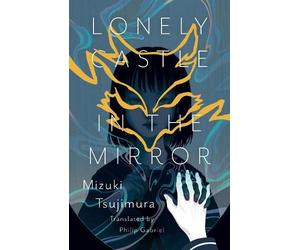 Mizuki Tsujimura Lonely Castle In The Mirror (Copertina rigida)