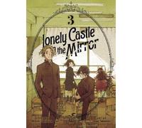 Mizuki Tsujimura Lonely Castle in the Mirror (Manga) Vol. 3 (Tascabile)