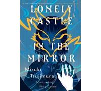 Mizuki Tsujimura Lonely Castle in the Mirror (Tascabile)