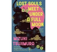 Mizuki Tsujimura Lost Souls Meet Under a Full Moon (Tascabile) Lost Souls Novel