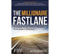 MJ DeMarco The Millionaire Fastlane: So knacken Sie den Code zum Rei (Tascabile)