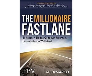 MJ DeMarco The Millionaire Fastlane: So knacken Sie den Code zum Rei (Tascabile)