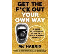 MJ Harris Get The Fck Out Your Own Way (Copertina rigida)