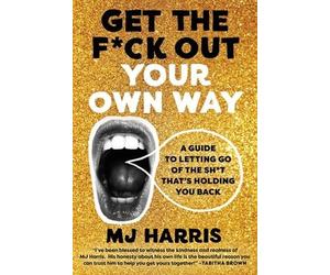MJ Harris Get The Fck Out Your Own Way (Copertina rigida)