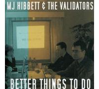 MJ Hibbett & The Validators - Better Things to Do