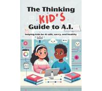 Mj Theodore The Thinking KID'S Guide to AI (Tascabile)