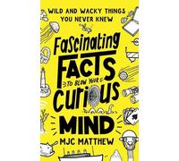 Mjc Matthew Fascinating Facts to Blow Your Curious Mind (Tascabile)