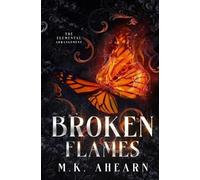 Mk Ahearn Broken Flames (Tascabile)