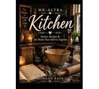 MK-ALTRA KITCHEN: STORIES, RECIPES & THE MEALS THAT HELD US TOGETHER
