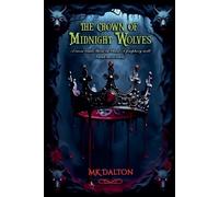 Mk Dalton The Crown of Midnight Wolves (Tascabile) Crown of Midnight Wolves