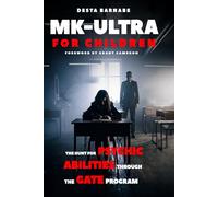 MK-ULTRA for Children: The Hunt for Psychic Abilities Through the G.A.T.E. Program