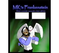 MK's Frankenstein: Where a monster was made, a hero will rise.