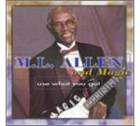 Ml Allen & Magic - Use What You Got