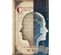 Conversing with AI: A Handbook for Writers