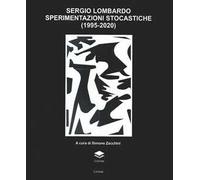 MLAC. Museo Laboratorio di Arte Contemporanea. Sergio Lombardo sperimentazioni stocastiche (1995-2020)