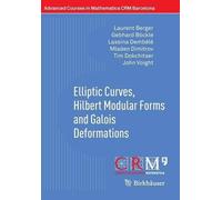 Mladen Dimitrov Laurent Berger Lassi Elliptic Curves, Hilbert Modula (Tascabile)