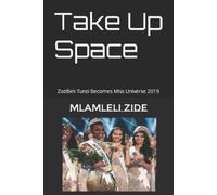 Mlamleli Zide Take Up Space (Tascabile)