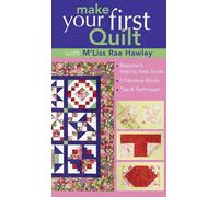 M'Liss Rae Hawley Make Your First Quilt With M'liss Rae Hawley (Tascabile)