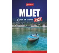 MLJET GUIDE DE VOYAGE 2026: Explorez l'île de Croatie avec ses principales attractions, ses plages, ses sentiers du parc national, ses itinéraires en ferry et sa cuisine locale
