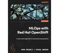 MLOps with Red Hat OpenShift: A cloud-native approach to machine learning operations