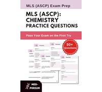 MLS (ASCP): Chemistry Practice Questions: Medical Laboratory Scientist Exam