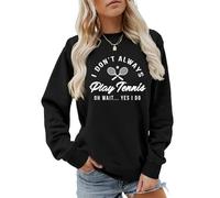 MLZHAN I Don't Always Play Tennis Felpa da donna Oh Wait Yes I Do Tops Divertente Detto Tennis Amante Camicie Pullover Cappotto, Nero , L