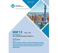 MM 13 Proceedings of the 2013 ACM Multimedia Conference Vol 1 (Tascabile)