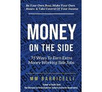 MM Barricelli Money on the Side 75 Ways to Earn Extra Money Working (Tascabile)