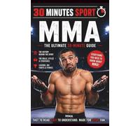 MMA: The Ultimate 30-Minute Guide