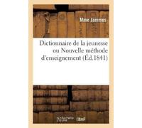Mme Jammes Dictionnaire de la jeunesse ou Nouvelle méthode d'enseign (Tascabile)