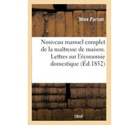 Mme Nouveau Manuel Complet de la Maîtresse de Maison. Lettres Sur l' (Tascabile)