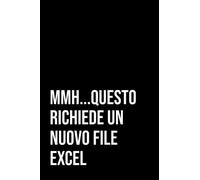 Mmh...Questo richiede un nuovo file excel: Quaderno Divertente per ufficio, idea regalo per collega, o familiare, 120 pagine.