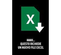 Mmh... Questo Richiede un Nuovo File Excel: Taccuino Appunti per Colleghi Lavoro - Quaderni Simpatici per Ufficio - Idee Regalo per un Collega || 120 Pagine - Formato A5