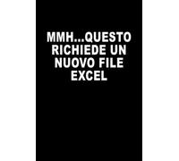Mmh...Questo richiede un nuovo file Excel: Taccuino per appunti | Quaderno divertente per un collega | Umorismo da ufficio