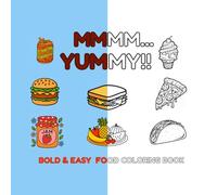 mmmm Yummy: Bold and Easy Food Coloring Book, 60 Big and Simple Large Print Designs for Adults, Kids and Seniors (Bold and Easy Coloring), Paperback book
