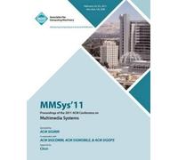 Mmsys 11 Confer MMSys'11 Proceedings of the 2011 ACM Conference on M (Tascabile)