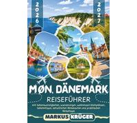 MØN DÄNEMARK REISEFÜHRER 2026-2027: Entdecken Sie Møns Klint, Stege, Nyord, Liselund, den Camønoen, Klintholm Havn und die schönsten Strände - mit ... Reiserouten und praktischen Reisetipps
