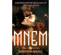 MNEM: A dark modern mythic retelling of Eros and Psyche: 2